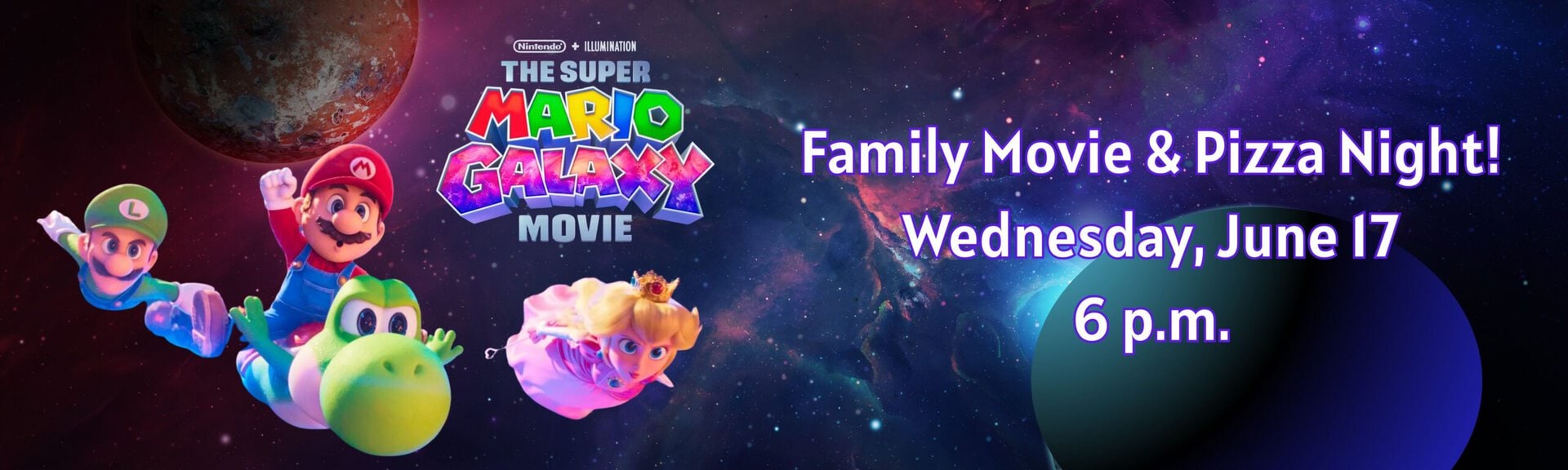Family movie & pizza night: The Super Mario Galaxy movie
Wednesday, June 17 at 6 p.m.
