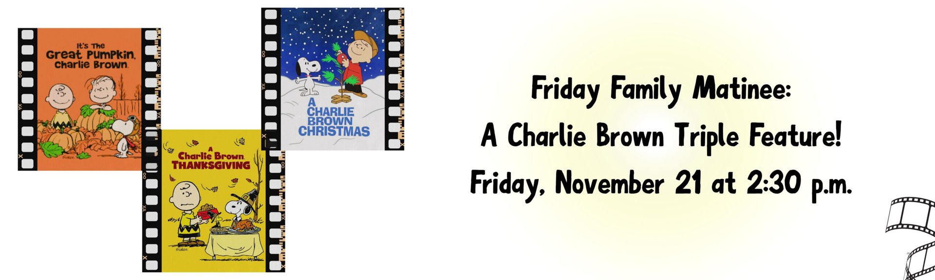 Friday Family Matinee: A Charlie Brown Triple Feature!
Friday, November 21 at 2:30