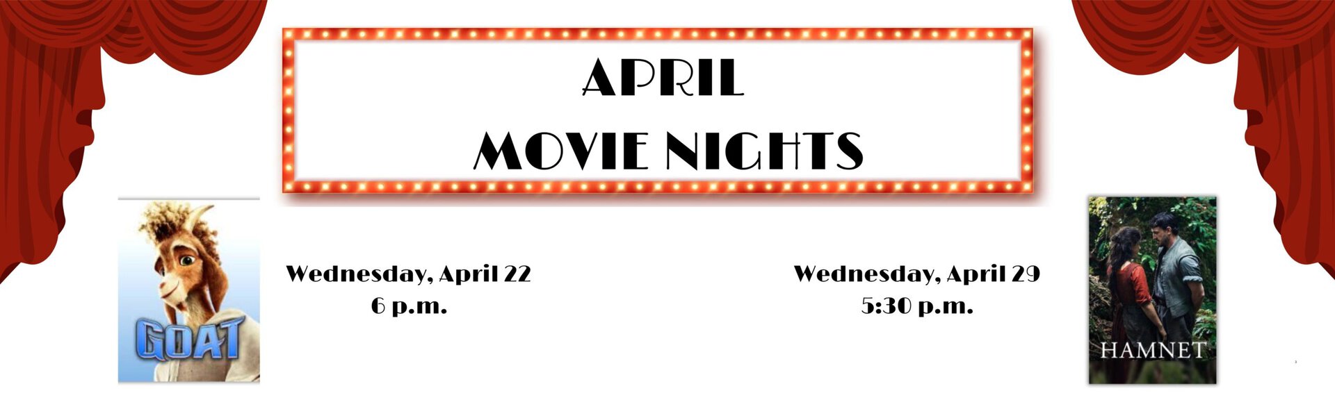 April Movie Nights
GOAT: Wednesday, April 22 at 6 p.m.
Hamnet: Wednesday, April 29 at 5:30 p.m.
