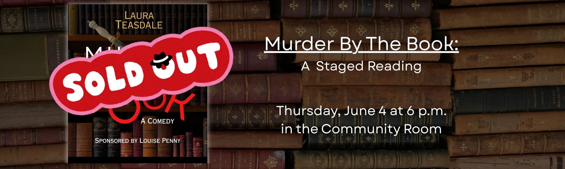 Murder by the Book: a staged reading
SOLD OUT

Thursday, June 4 at 6 p.m.
in the community room