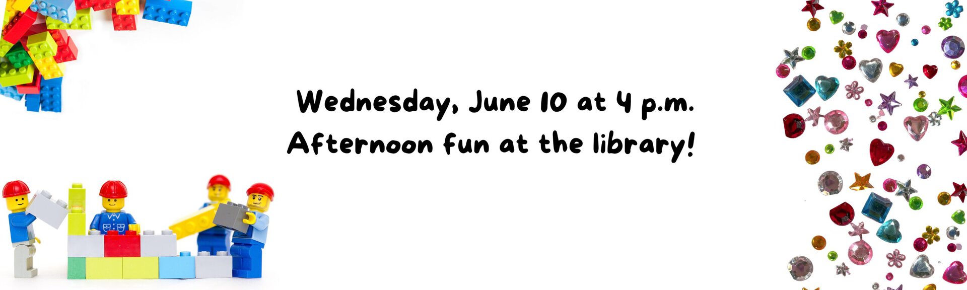 Wednesday, June 10 at 4 p.m.
Afternoon fun at the library: Lego club and tween/teen crafternoon