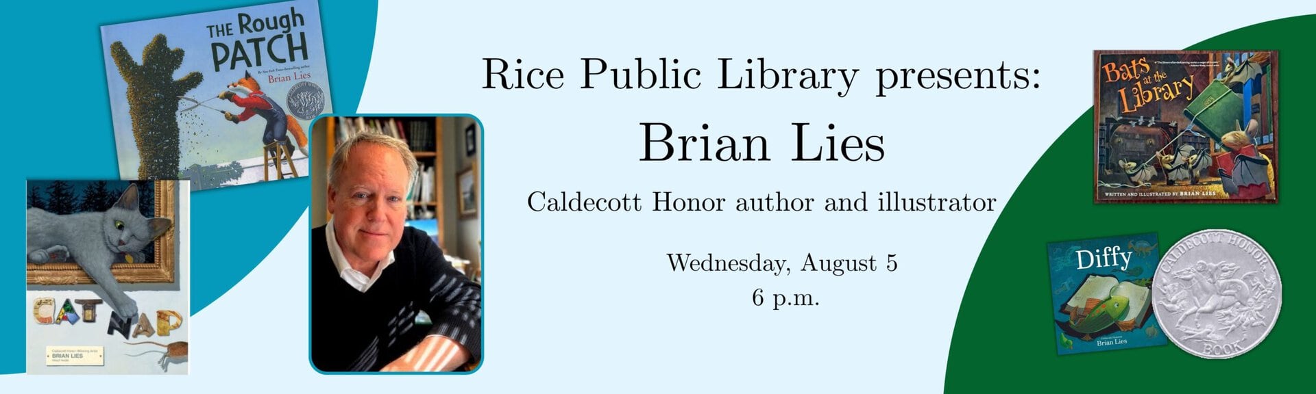 Rice Public Library presents:
Brian Lies
Caldecott Honor author and illustrator
Wednesday, August 5 at 6 p.m.