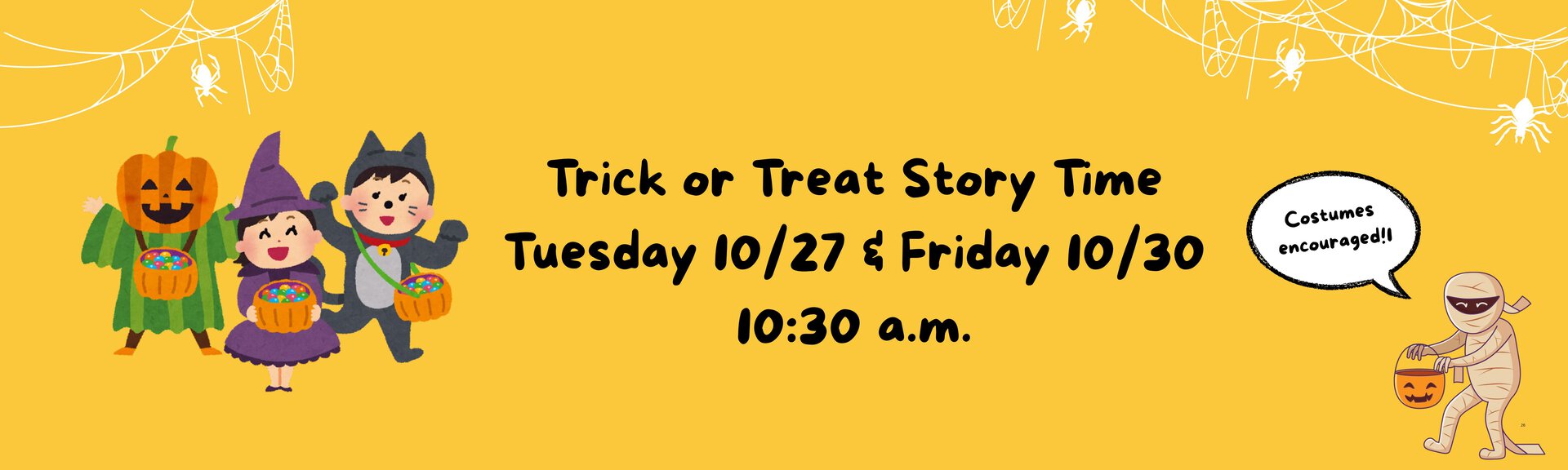 Trick or Treat Story Time
Tuesday 10/27 and Tuesday 10/30
10:30 a.m.