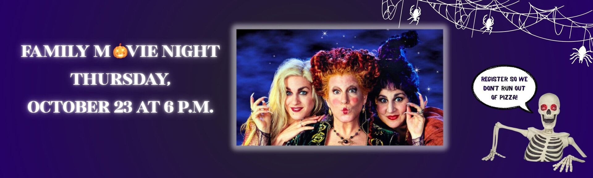 Hocus Pocus family movie night Thursday October 23 at 6 p.m. Registe so we don't run out of pizza!