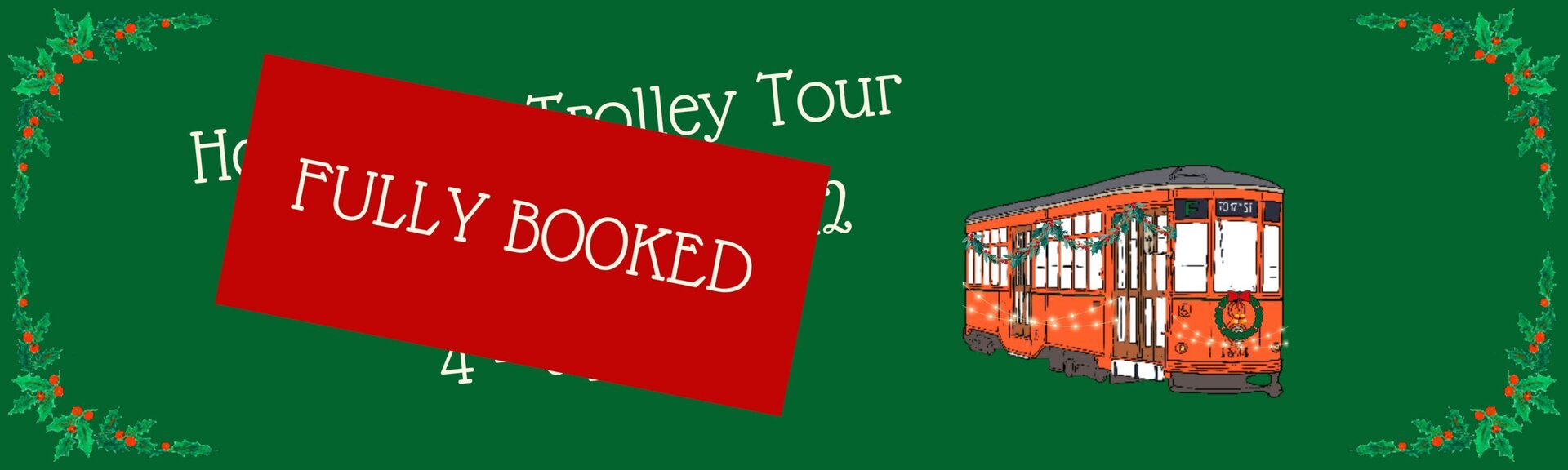 Holly jolly trolley is FULLY BOOKED